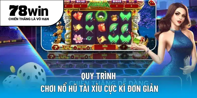 Quy trình chơi nổ hũ tài xỉu cực kì đơn giản