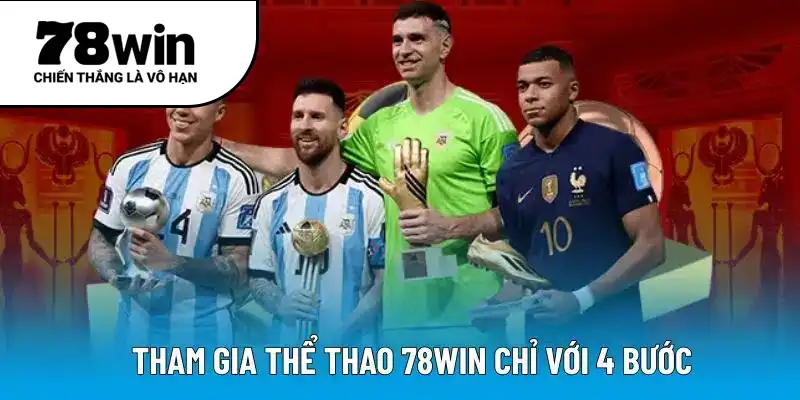 Tham gia thể thao 78WIN chỉ với 4 bước